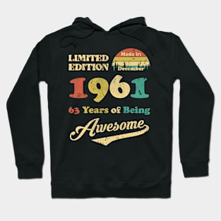 Made In December 1961 63 Years Of Being Awesome Vintage 63rd Birthday Hoodie